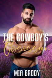 Icon image The Cowboy’s Obsession: Steamy Mail Order Bride Western Romance