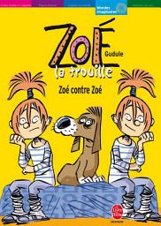 Icon image Zoé la trouille - Tome 5 - Zoé contre Zoé