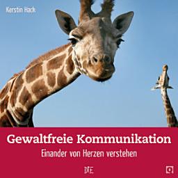 Icon image Gewaltfreie Kommunikation: Einander von Herzen verstehen