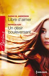 Icon image Libre d'aimer - Un désir bouleversant