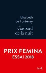 Icon image Gaspard de la nuit. Autobiogaphie de mon frère