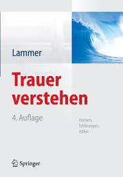 Icon image Trauer verstehen: Formen, Erklärungen, Hilfen, Ausgabe 4