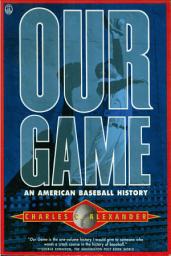 Icon image Our Game: An American Baseball History