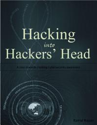 Icon image Hacking into Hackers' Head: A step towards creating CyberSecurity awareness
