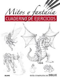 Icon image Guía completa de dibujo. Mitos y fantasía (cuaderno ejercicios)