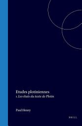 Icon image Etudes plotiniennes: 1. Les états du texte de Plotin