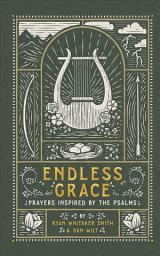 Icon image Endless Grace: Prayers Inspired by the Psalms