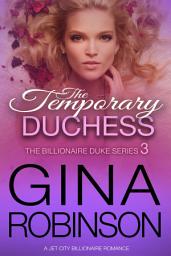 Icon image The Temporary Duchess: A Jet City Billionaire Romance