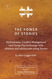 Icon image The Power of Stories: Mythodrama: Conflict Management and Group Psychotherapy with Children and Adolescents using Stories