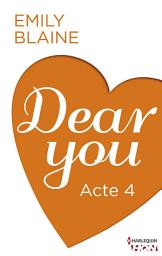 Icon image Dear You - Acte 4