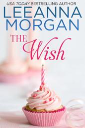 Icon image The Wish: A Sweet Small Town Romance