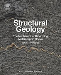 Icon image Structural Geology: The Mechanics of Deforming Metamorphic Rocks