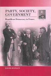 Icon image Party, Society, Government: Republican Democracy in France
