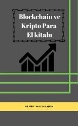 Icon image Blockchain ve Kripto Para El Kitabı