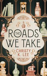 Icon image The Roads We Take