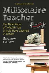 Icon image Millionaire Teacher: The Nine Rules of Wealth You Should Have Learned in School, Edition 2