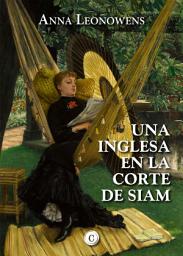 Icon image Una inglesa en la corte de Siam