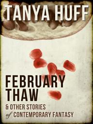 Icon image February Thaw: And Other Stories of Contemporary Fantasy