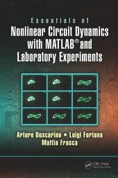 Icon image Essentials of Nonlinear Circuit Dynamics with MATLAB® and Laboratory Experiments