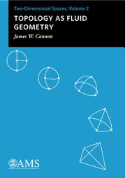 Icon image Topology as Fluid Geometry: Volume 2