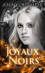 Icon image Joyaux Noirs, T2 : Héritière des ombres