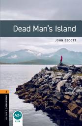 Icon image Oxford Bookworms Library Level 2: Dead Man’s Island
