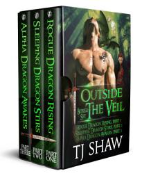Icon image Outside the Veil Boxed Set (Parts 1-3): Rogue Dragon Rising, Sleeping Dragon Stirs, Alpha Dragon Awakes