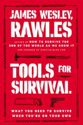 Icon image Tools for Survival: What You Need to Survive When You're on Your Own