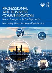 Icon image Professional and Business Communication: Personal Strategies for the Post-Digital World, Edition 3