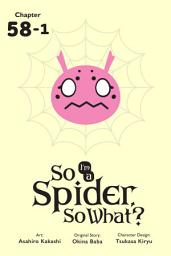 Icon image So I'm a Spider, So What?, Chapter 58.1