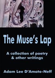 Icon image The Muse's Lap: A collection of poetry & other writings