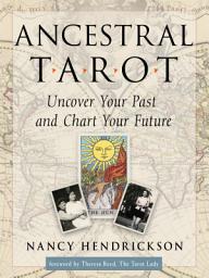 Icon image Ancestral Tarot: Uncover Your Past and Chart Your Future