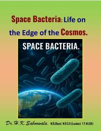 Icon image Space Bacteria: Life on the Edge of the Cosmos