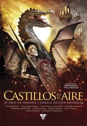 Icon image Castillos en el aire: 25 años de fantasía y ciencia ficción españolas