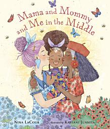 Icon image Mama and Mommy and Me in the Middle