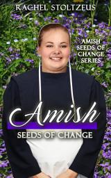 Icon image Amish Seeds of Change: Amish Seeds of Change Series