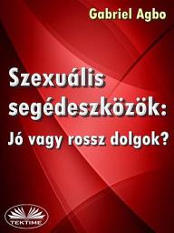 Icon image Szexuális segédeszközök: jó vagy rossz dolgok?