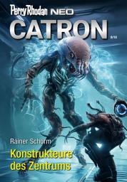Icon image Perry Rhodan Neo 328: Konstrukteure des Zentrums: Staffel: Catron