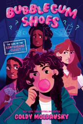 Icon image Bubblegum Shoes: The Case of the Contraband Closet