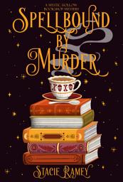 Icon image Spellbound by Murder: A Mystic Hollow Bookshop Mystery