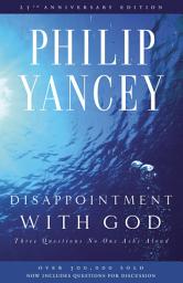 Icon image Disappointment with God: Three Questions No One Asks Aloud