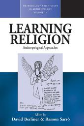Icon image Learning Religion: Anthropological Approaches