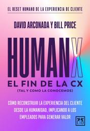 Icon image HumanX: El fin de la CX (tal y como la conocemos)