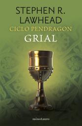 Icon image Ciclo Pendragon no 05/06 Grial