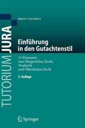 Icon image Einführung in den Gutachtenstil: 15 Klausuren zum Bürgerlichen Recht, Strafrecht und Öffentlichen Recht, Ausgabe 3