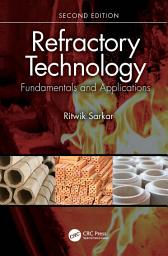 Icon image Refractory Technology: Fundamentals and Applications, Edition 2
