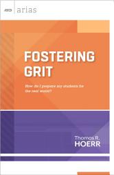 Icon image Fostering Grit: How do I prepare my students for the real world? (ASCD Arias)