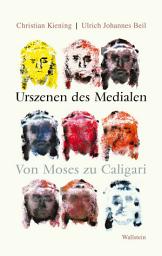 Icon image Urszenen des Medialen: Von Moses zu Caligari