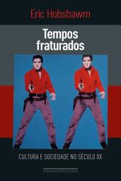 Icon image Tempos fraturados: Cultura e sociedade no século XX
