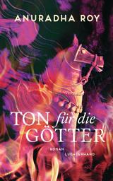 Icon image Ton für die Götter: Roman